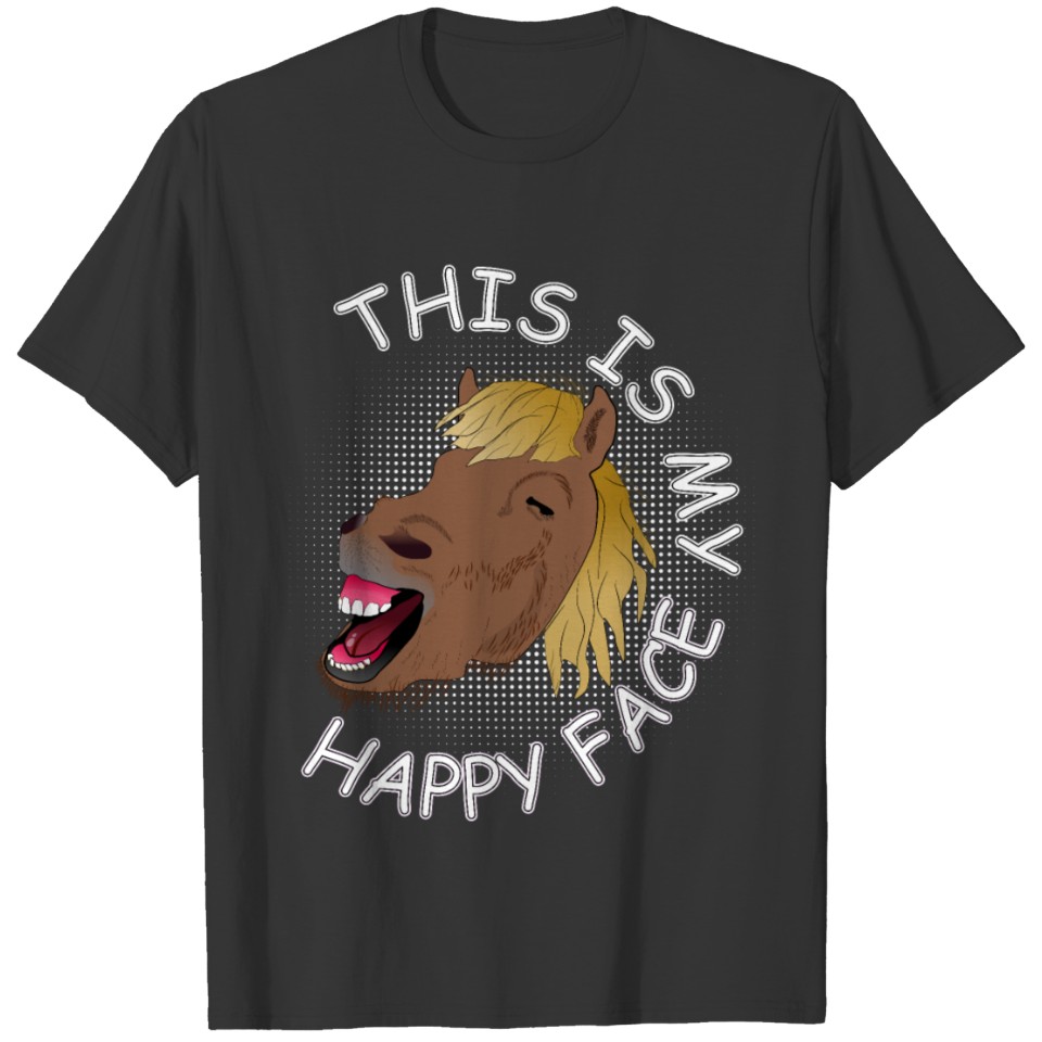 THIS IS MY HAPPY FACE FUNNY HORSE Saying Horseback T Shirts