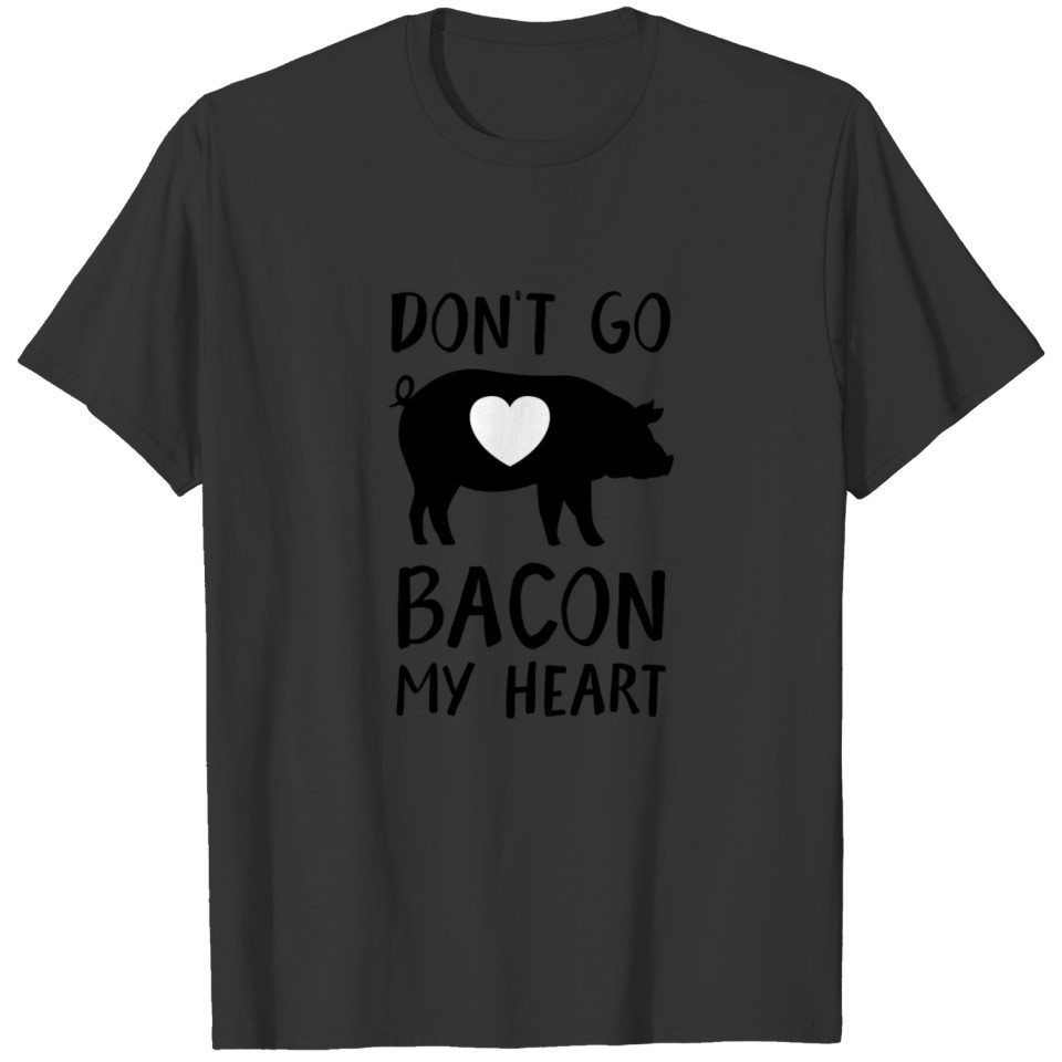 Don't bacon my heard. Fun food shirt. Meat. Pork. T-shirt
