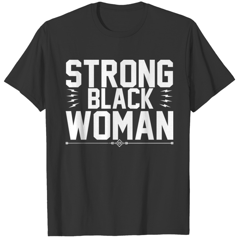 Strong Black Woman Black History Month Feminism T-shirt