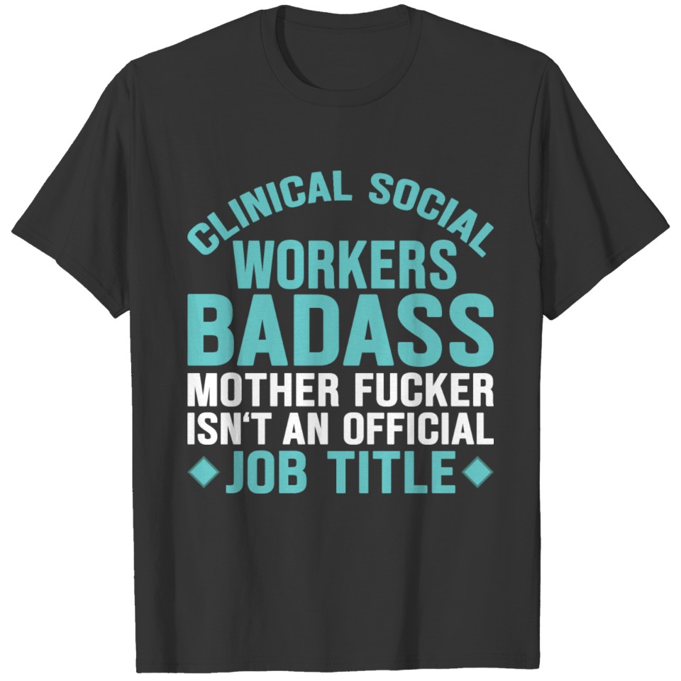 Clinical Social Workers Mother Mom T-Shirts T-shirt