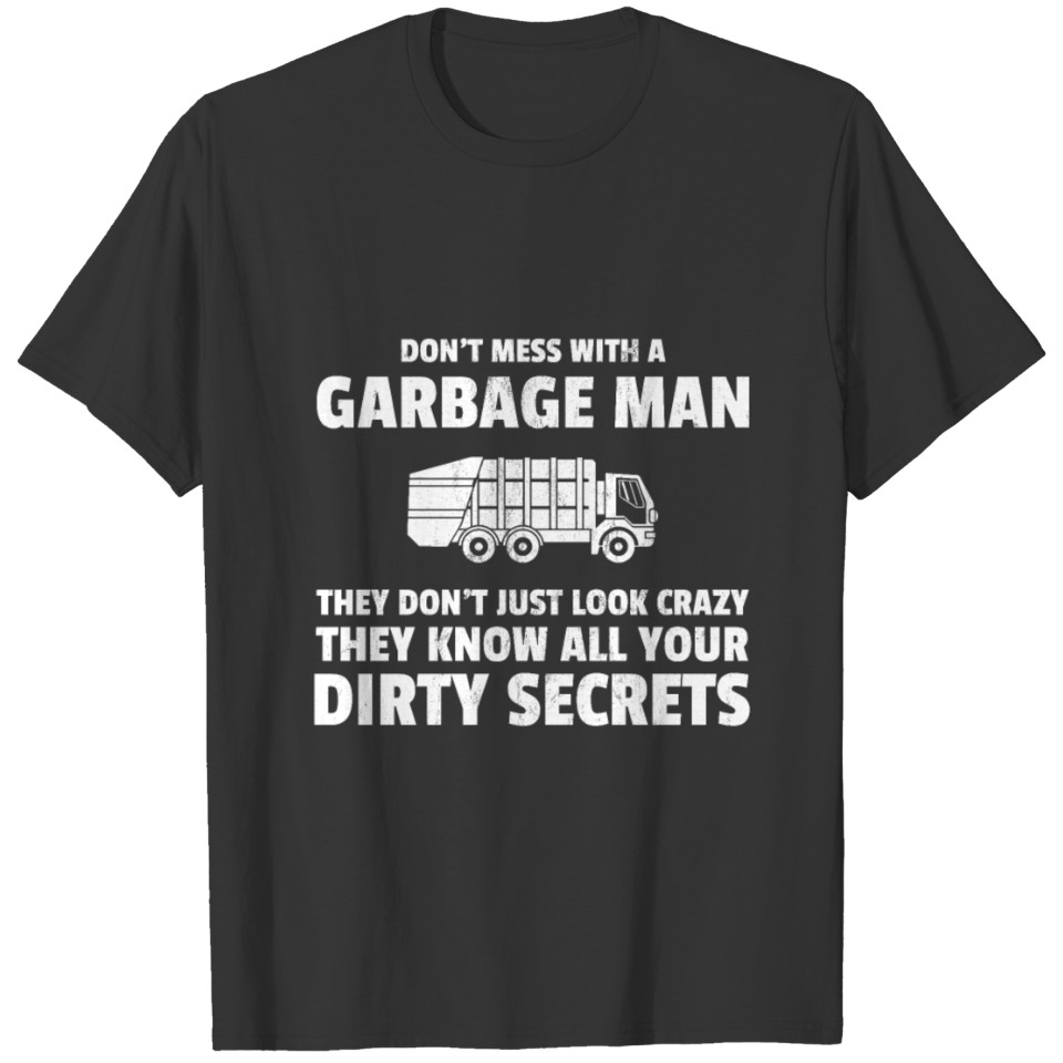 Funny Garbage Man Design - Dont Mess With The T Shirts