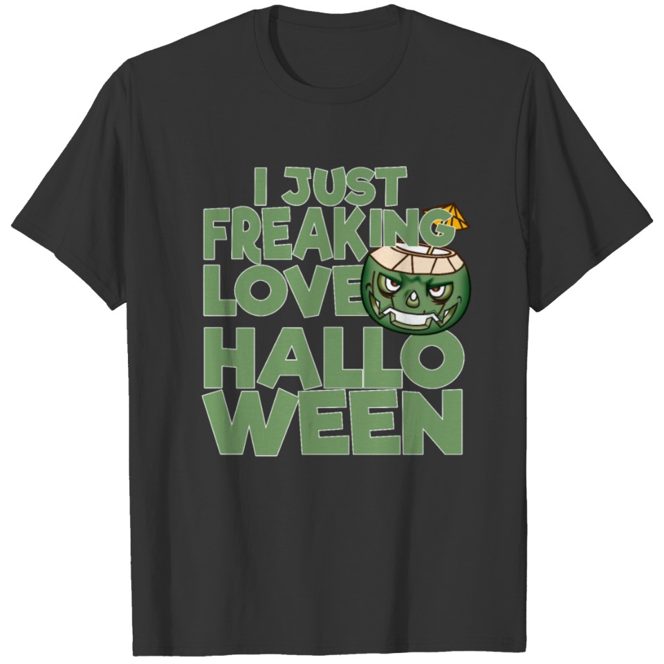 I Just Freaking Love Halloween Funny Coconut T-shirt
