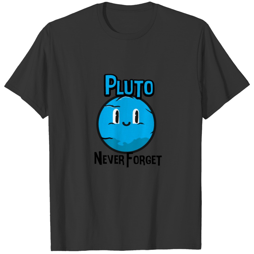 Pluto Planet Never forget Solar System T Shirts