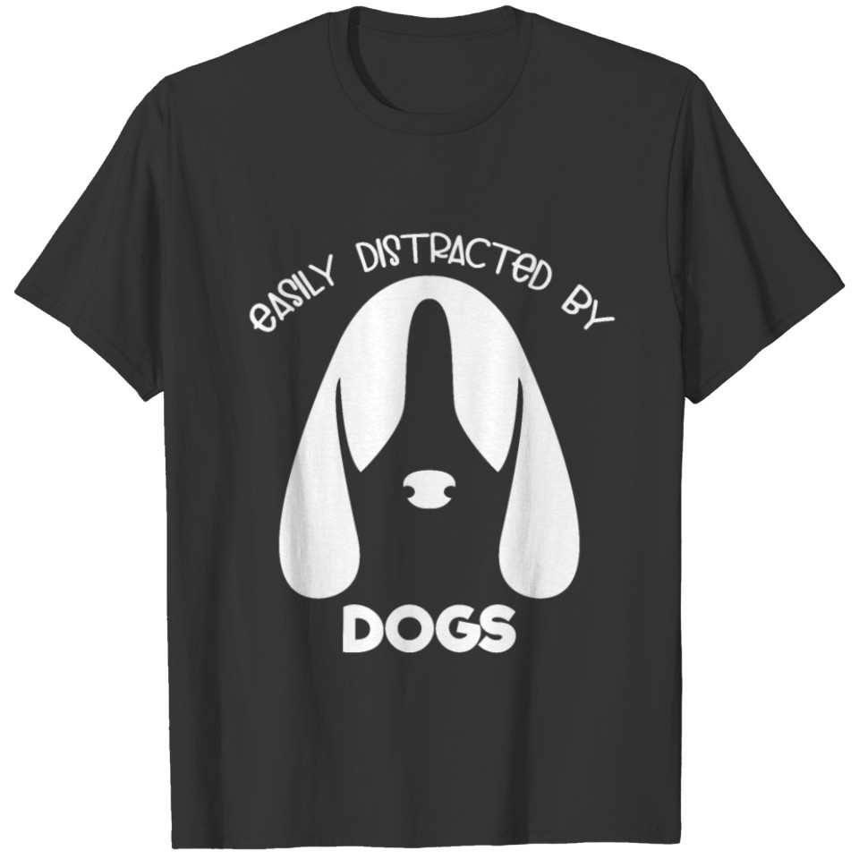 Dog Lover Gift for Puppy Lovers Easily Distracted T-shirt