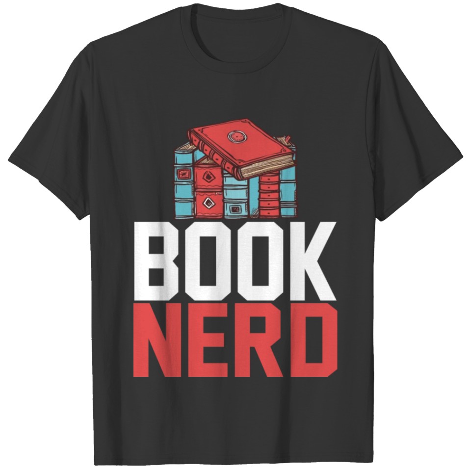 Book Nerd Books Lover T-shirts T-shirt