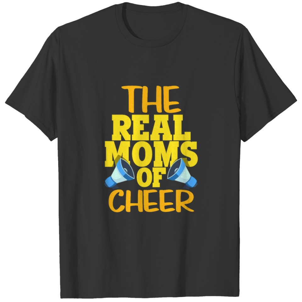The real moms of cheer - Cheer Mom Gift Perfect T-shirt