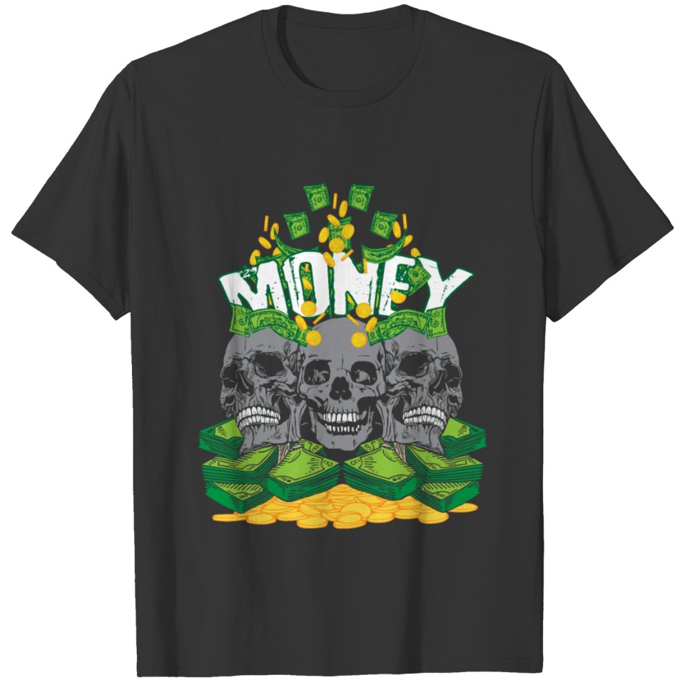 Money Skull money, gold and dollars T Shirts