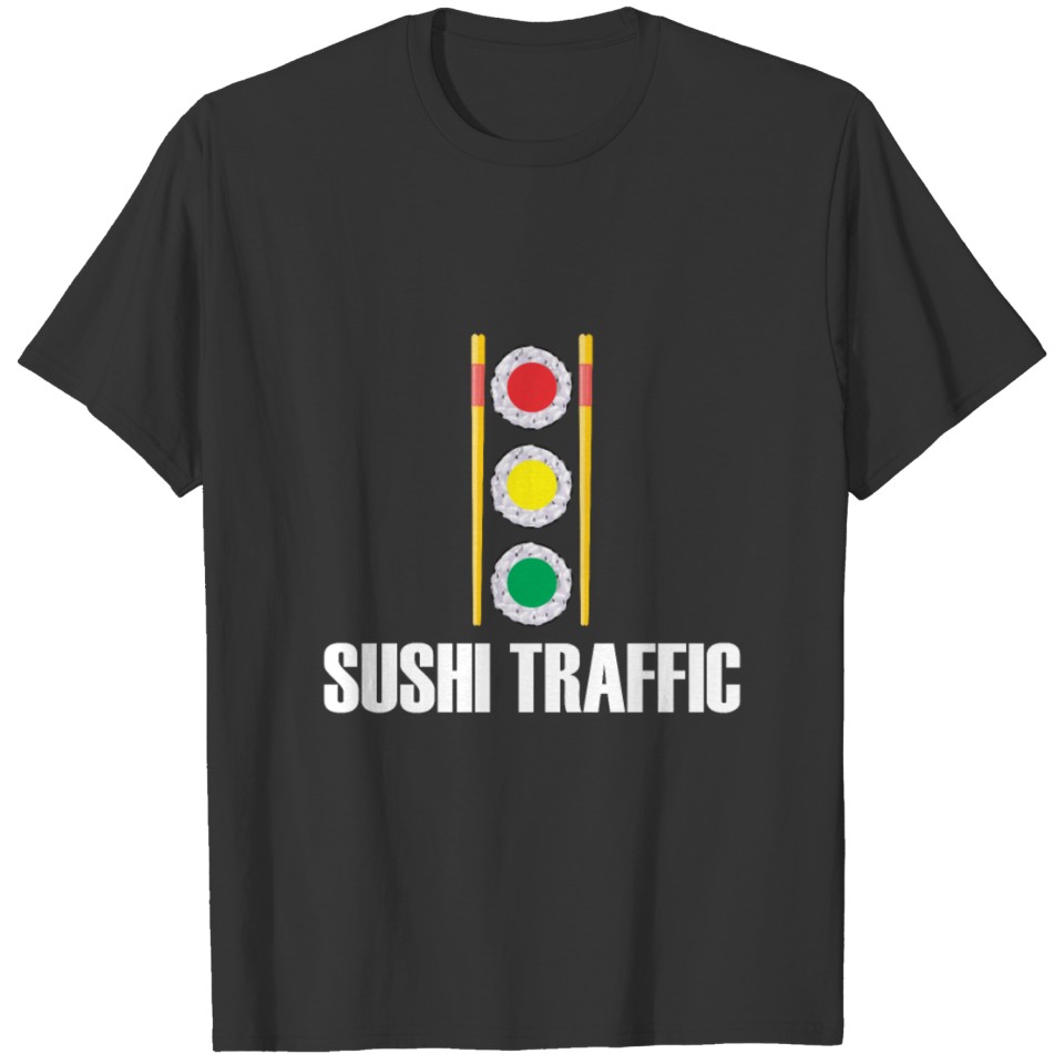 Funny Sushi Pun Asian Food - Sushi traffic light T-shirt