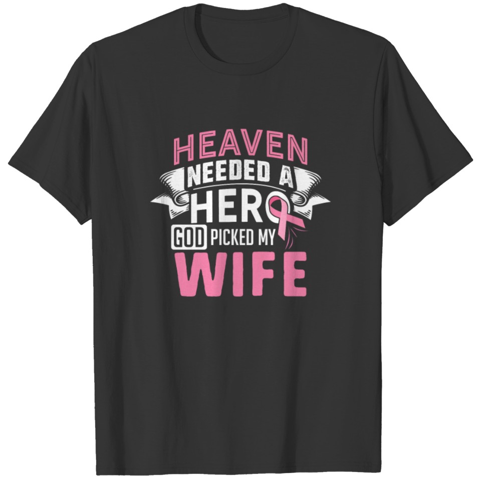 Heaven needed a hero god picked my wife - Breast T-shirt