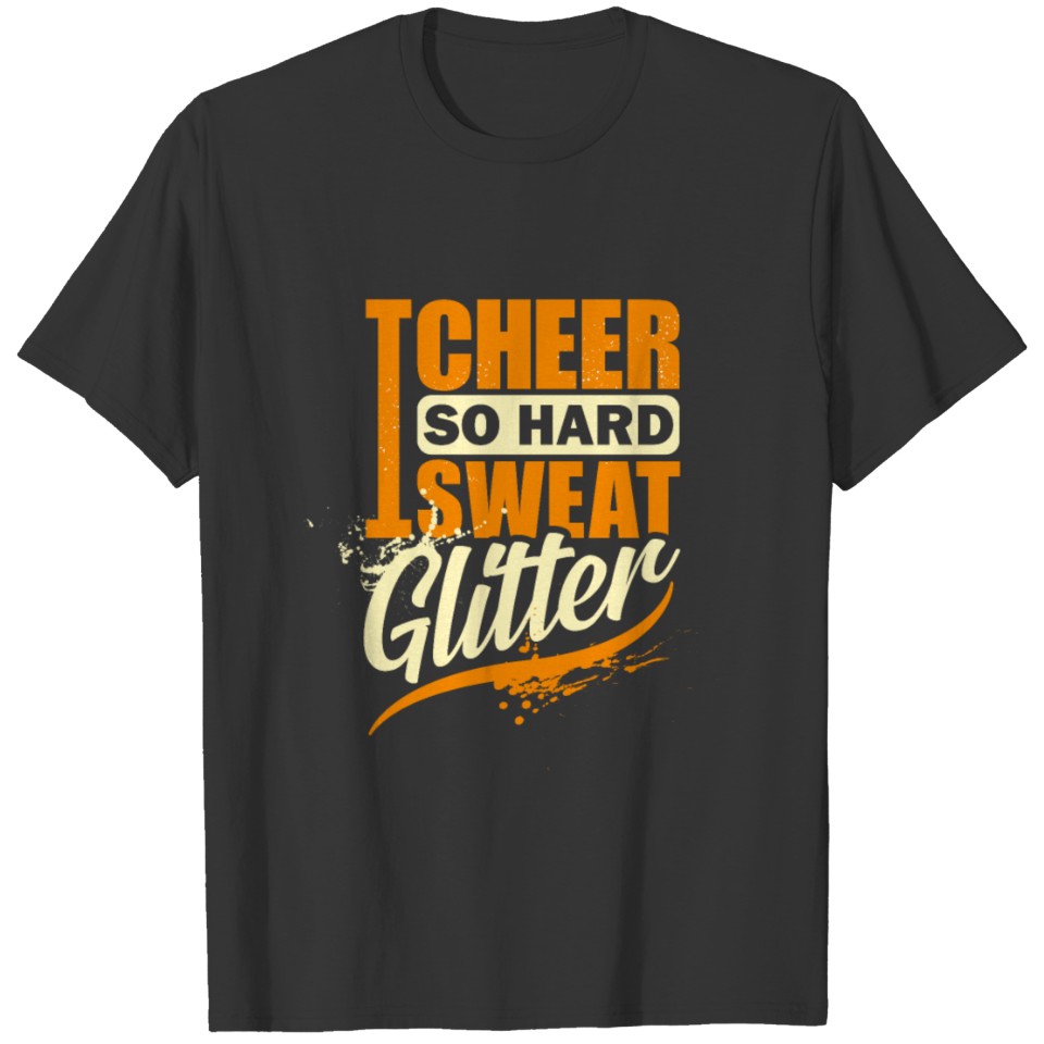 I cheer so hard I sweat glitter - Cheer Mom Gift T-shirt