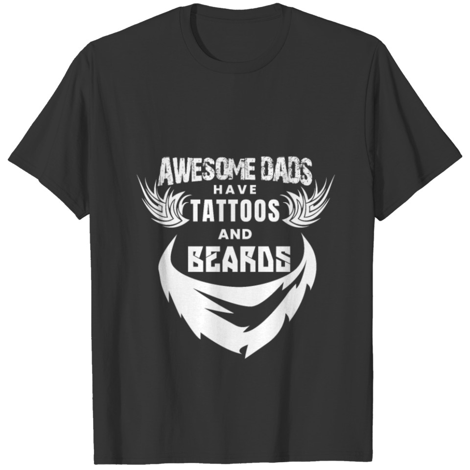 Awesome Dads Have Tattoos And Beards Shirt Fathers T-shirt