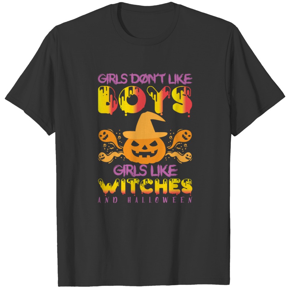 Funny girl like witches pumpkin Halloween Saying T-shirt