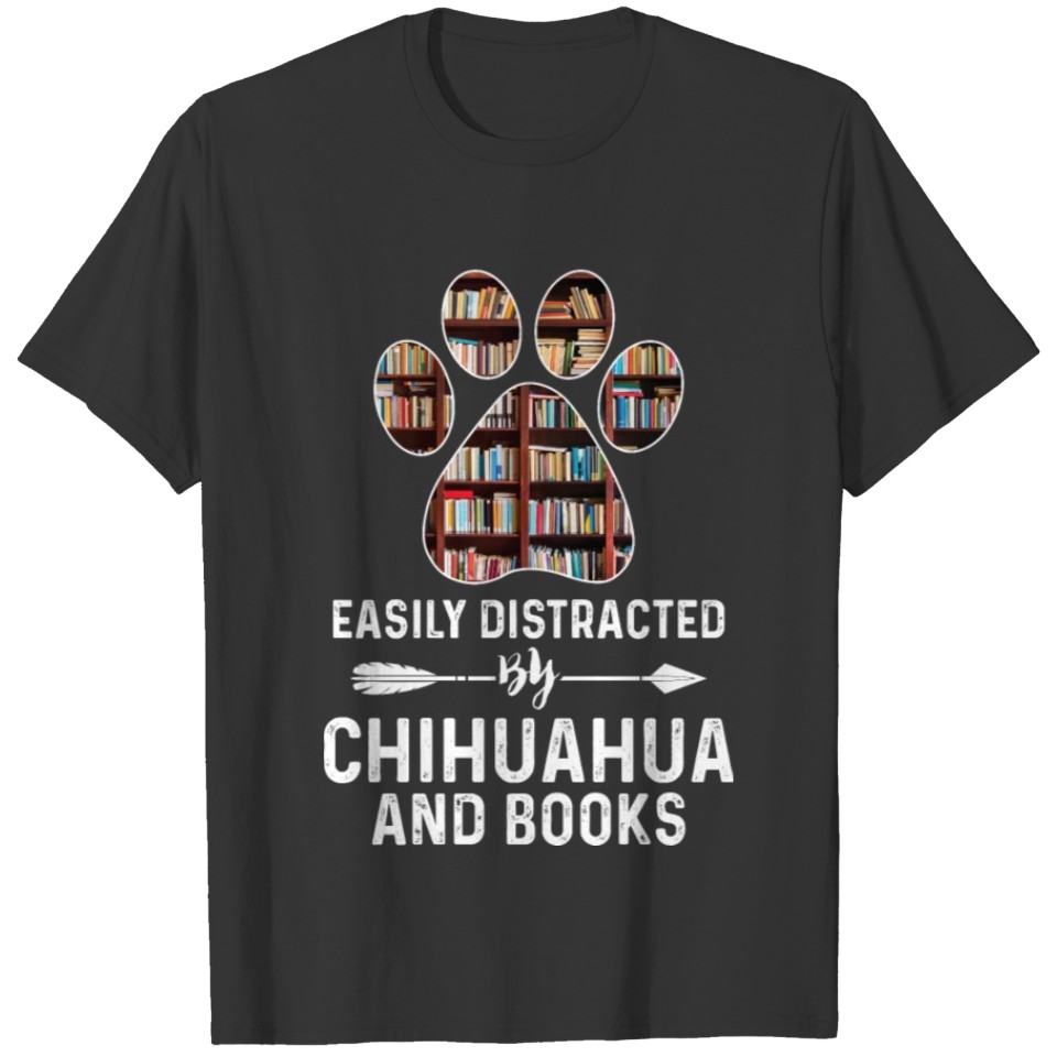 Easily Distracted By Chihuahua and books T-shirt