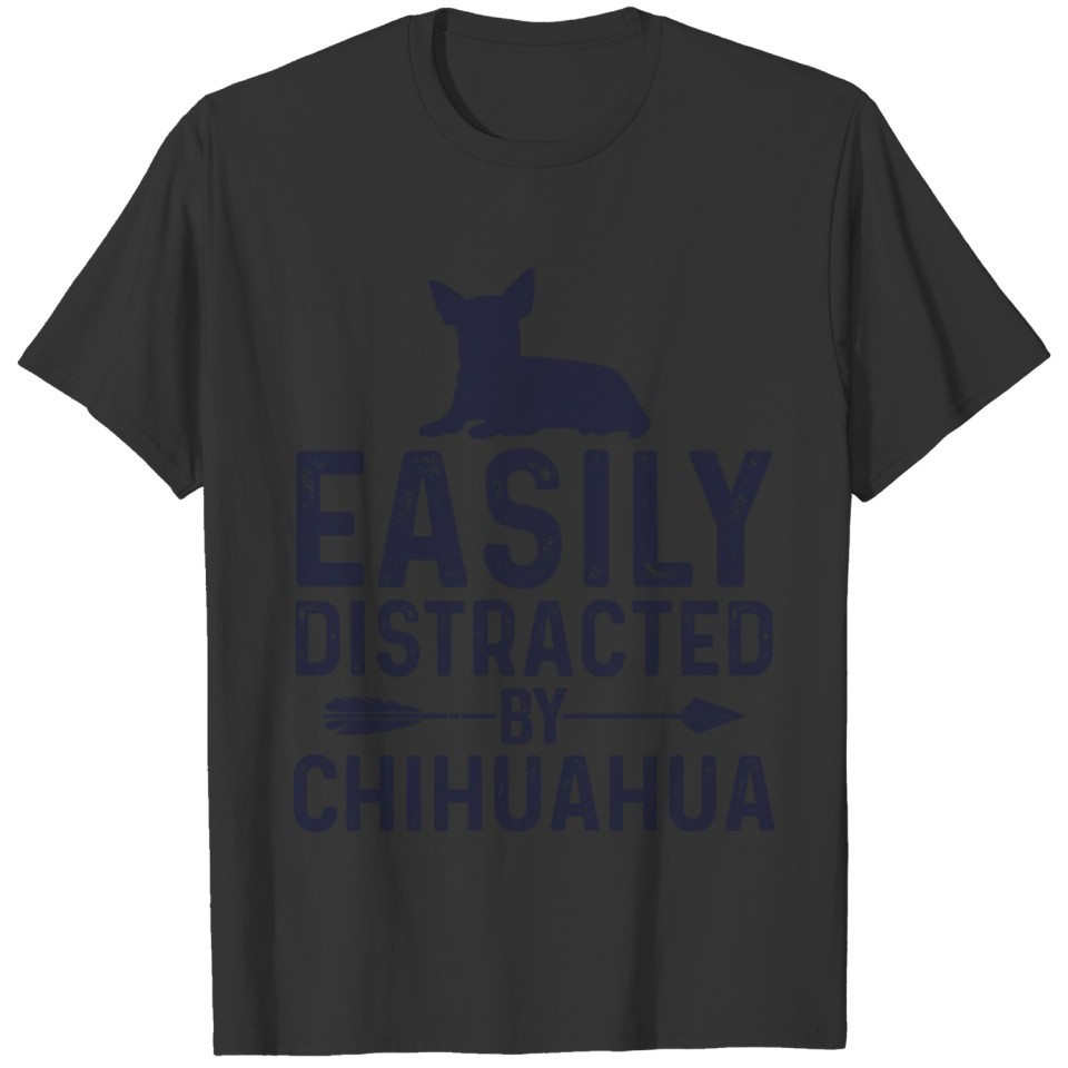Easily Distracted By Chihuahua T-shirt