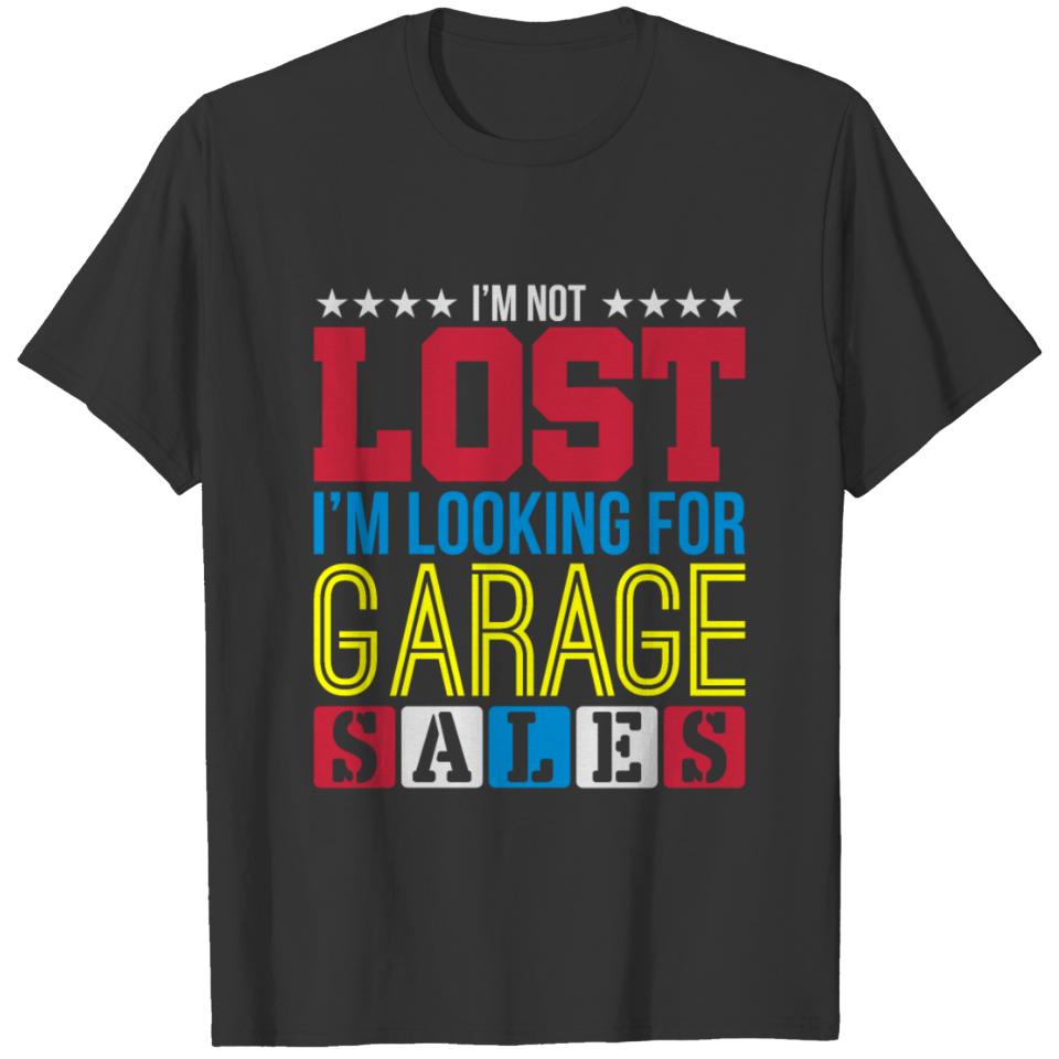 I m not lost I m looking for Garage Sales T-shirt
