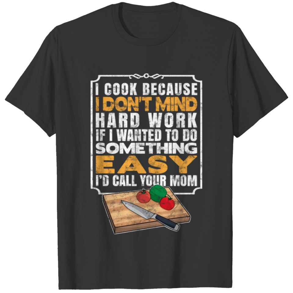 Cool Chef I Cook Culinary Cooking T-shirt