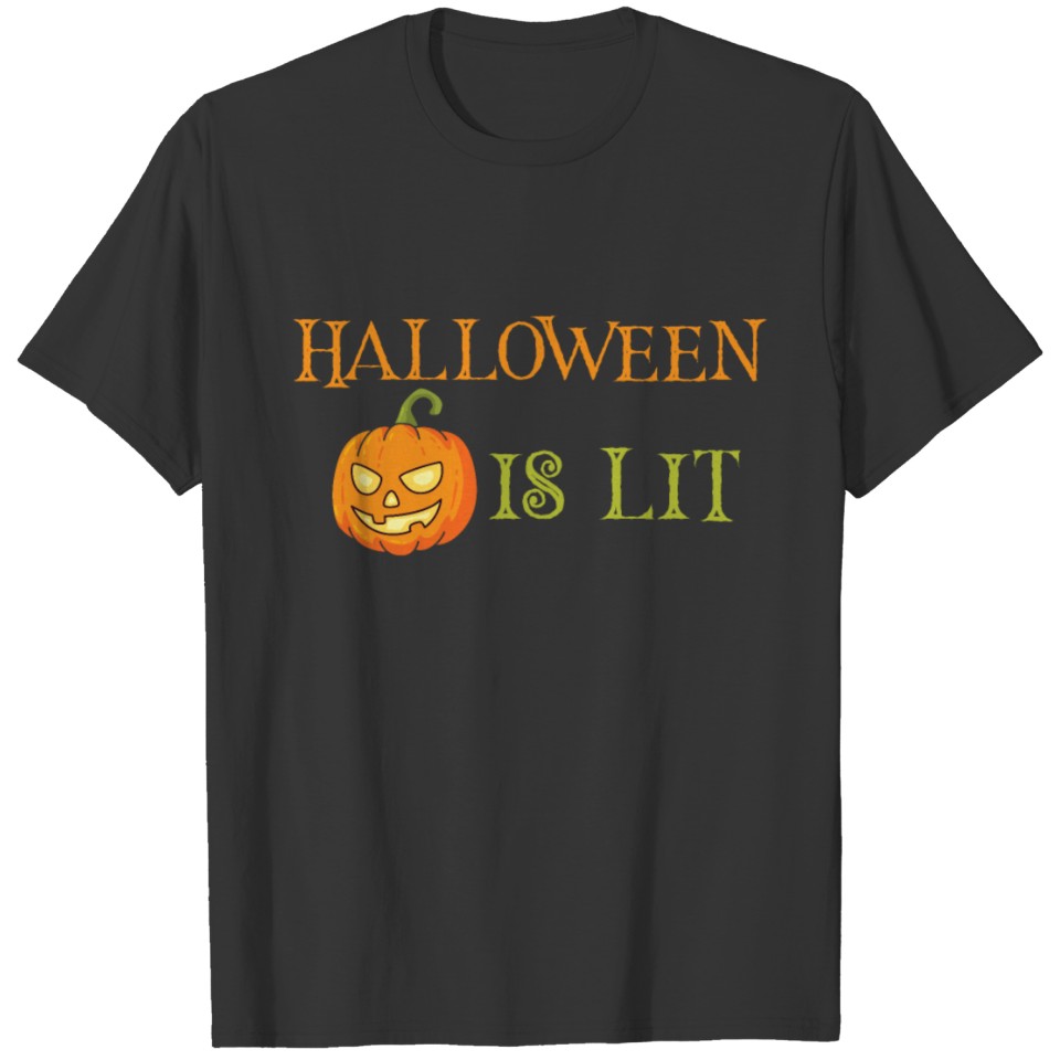 Halloween is lit funny T-shirt T-shirt