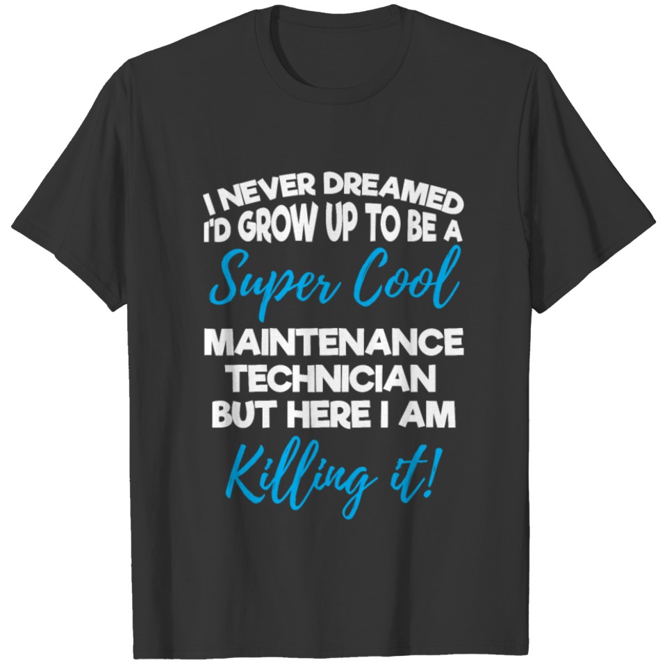 Funny Super Cool Maintenance Technician Design T-shirt