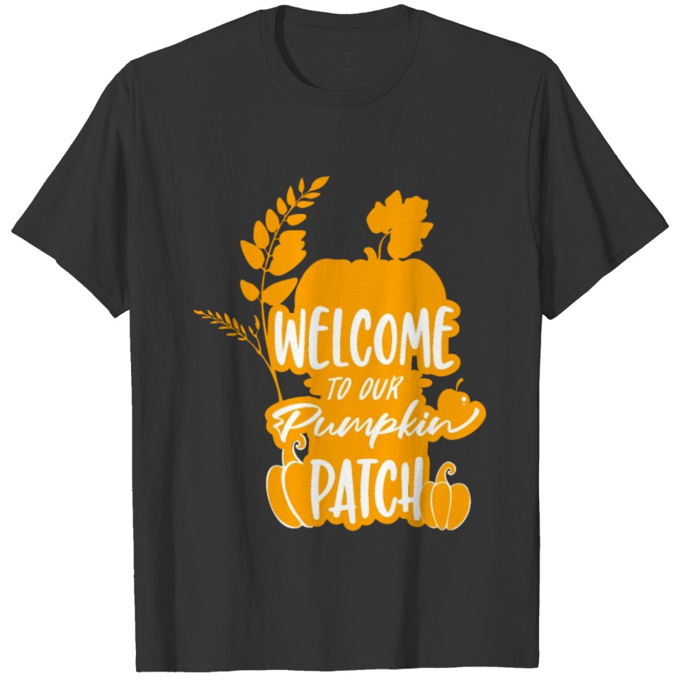 Welcom To Our Pumpkin Patch - Autumn Design T-shirt