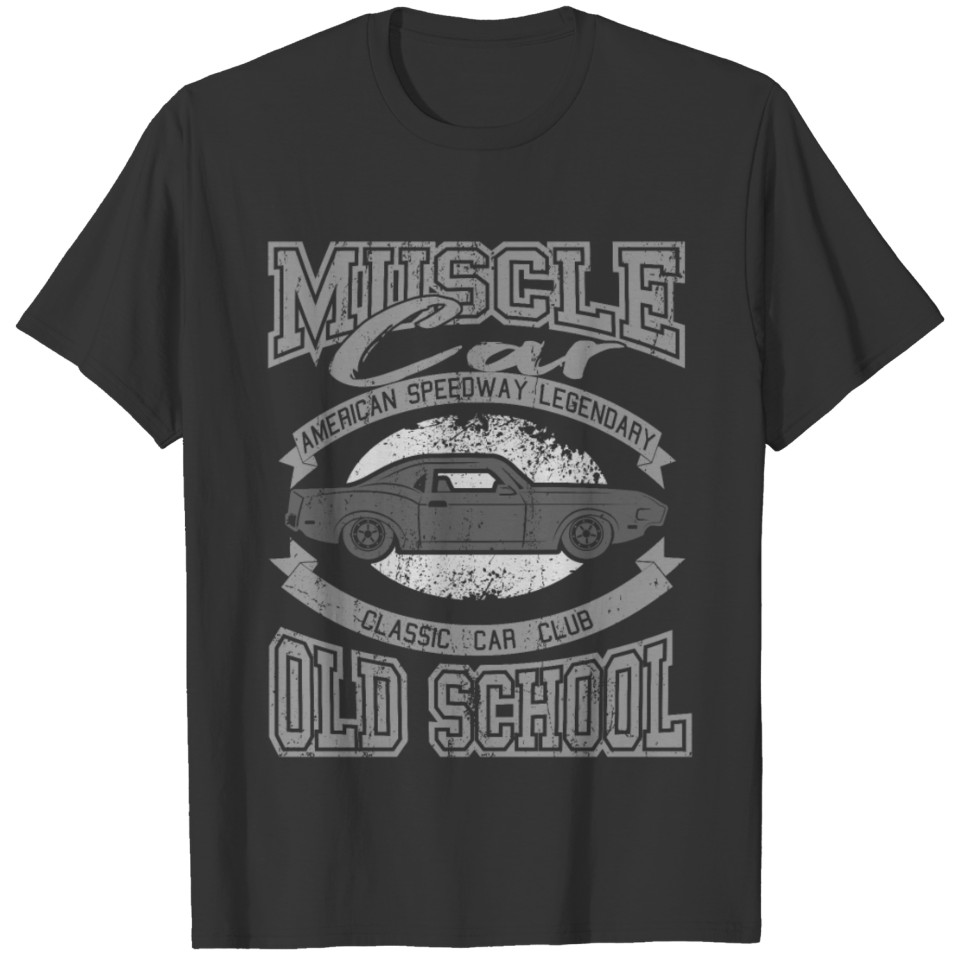 Old School Classic Car Muscle Car Gifts For Car Lo T Shirts
