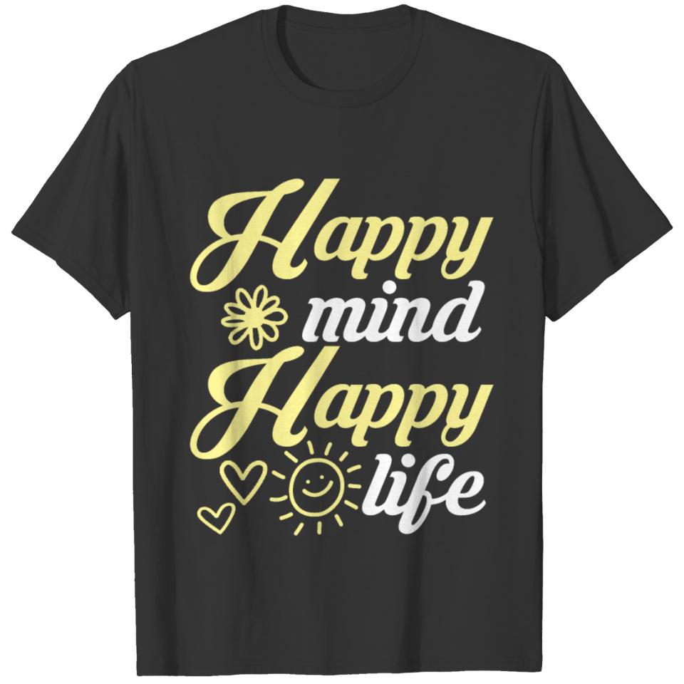 Happy mind happy life T-shirt