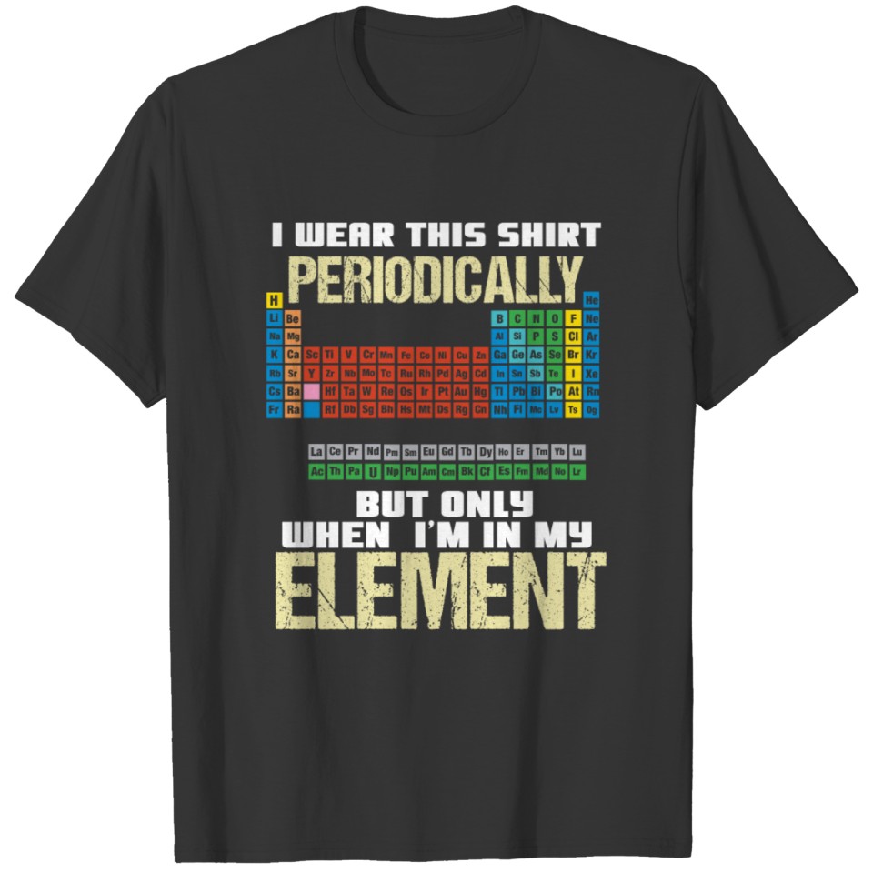 Funny Chemistry Lover Geek Teacher Student Gift T Shirts