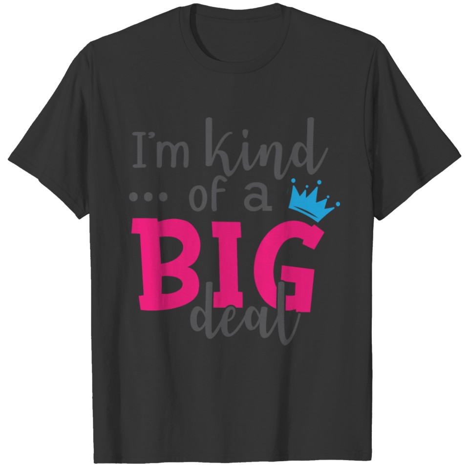 Daughter - I'm kind of a Big Deal T-shirt