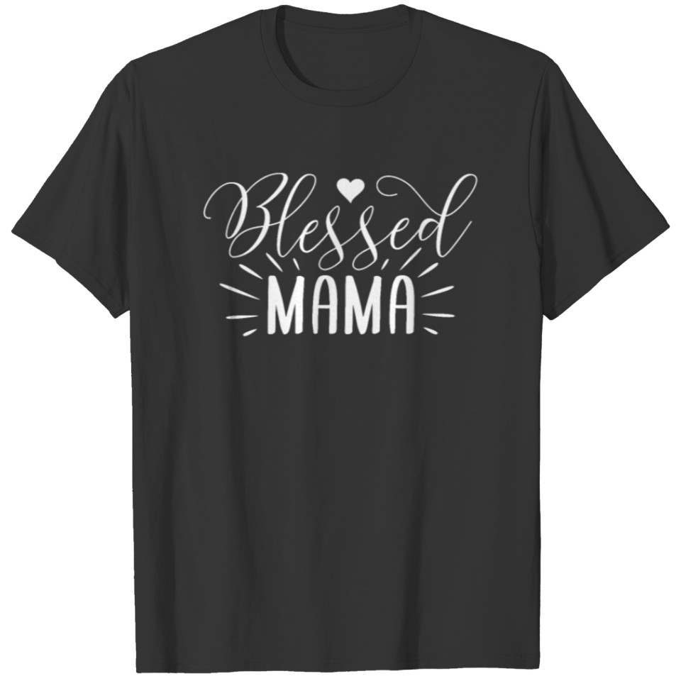 Blessed Mama Mom Mama Inspirational, Blessed, T-shirt