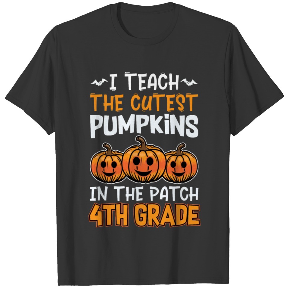 Halloween Teacher Teach Cutest Pumpkins 4th Grade T-shirt