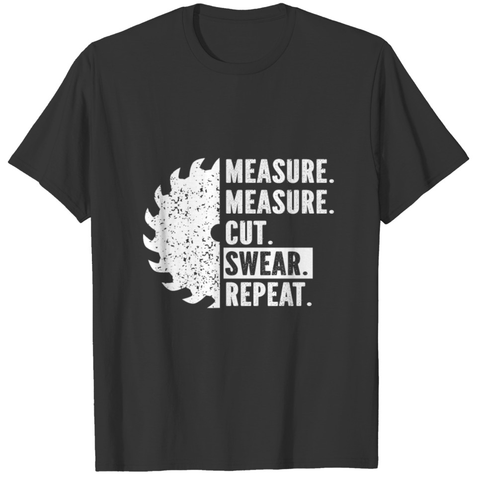 Measure Cut Swear Repeat T-shirt
