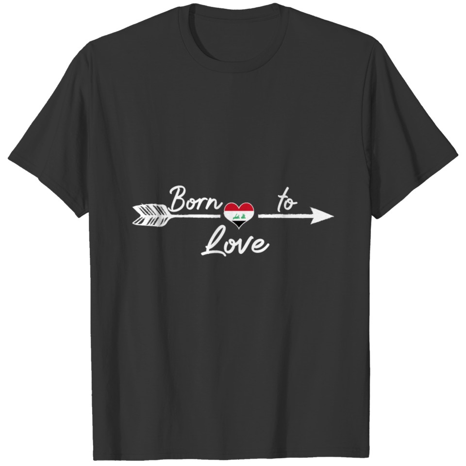 Born To Love Land From Roots Irak Iraq png T-shirt
