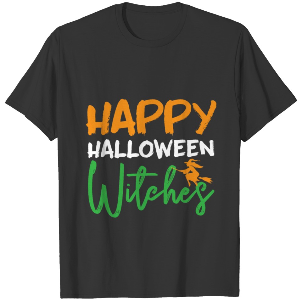 Happy Halloween Witches Gift idea T-shirt