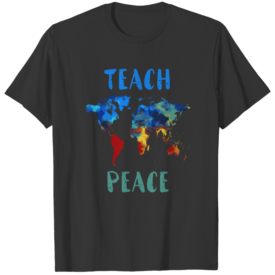 Peace Shirt For Anyone "Teach Peace" Tshirt T-shirt