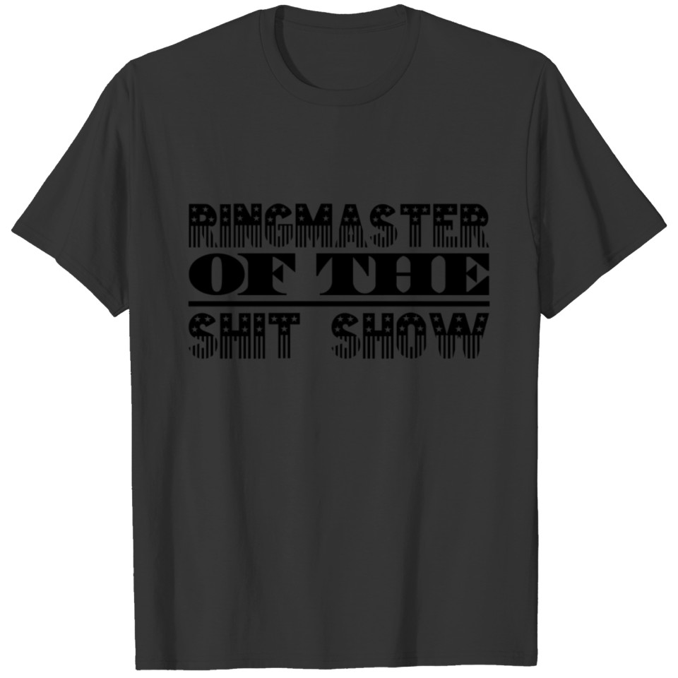 Ringmaster Shit Show T-shirt