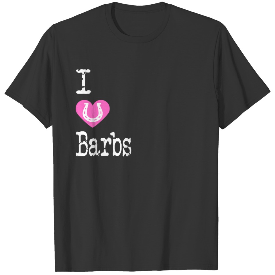 I Heart Barbs | Love Barb Horse T-shirt