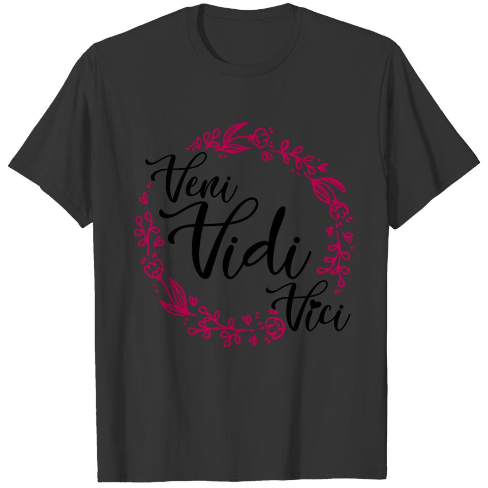 Veni Vidi Vici ("Live Laugh Love" Style) T-shirt