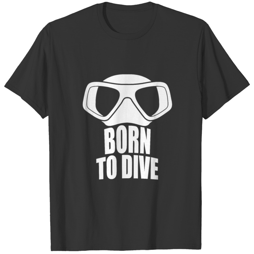 Born to the dive gift T-shirt