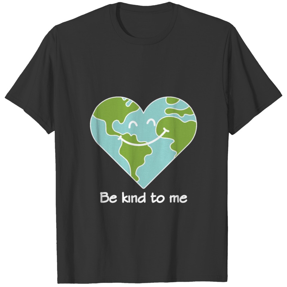 Be Kind to Earth T-shirt
