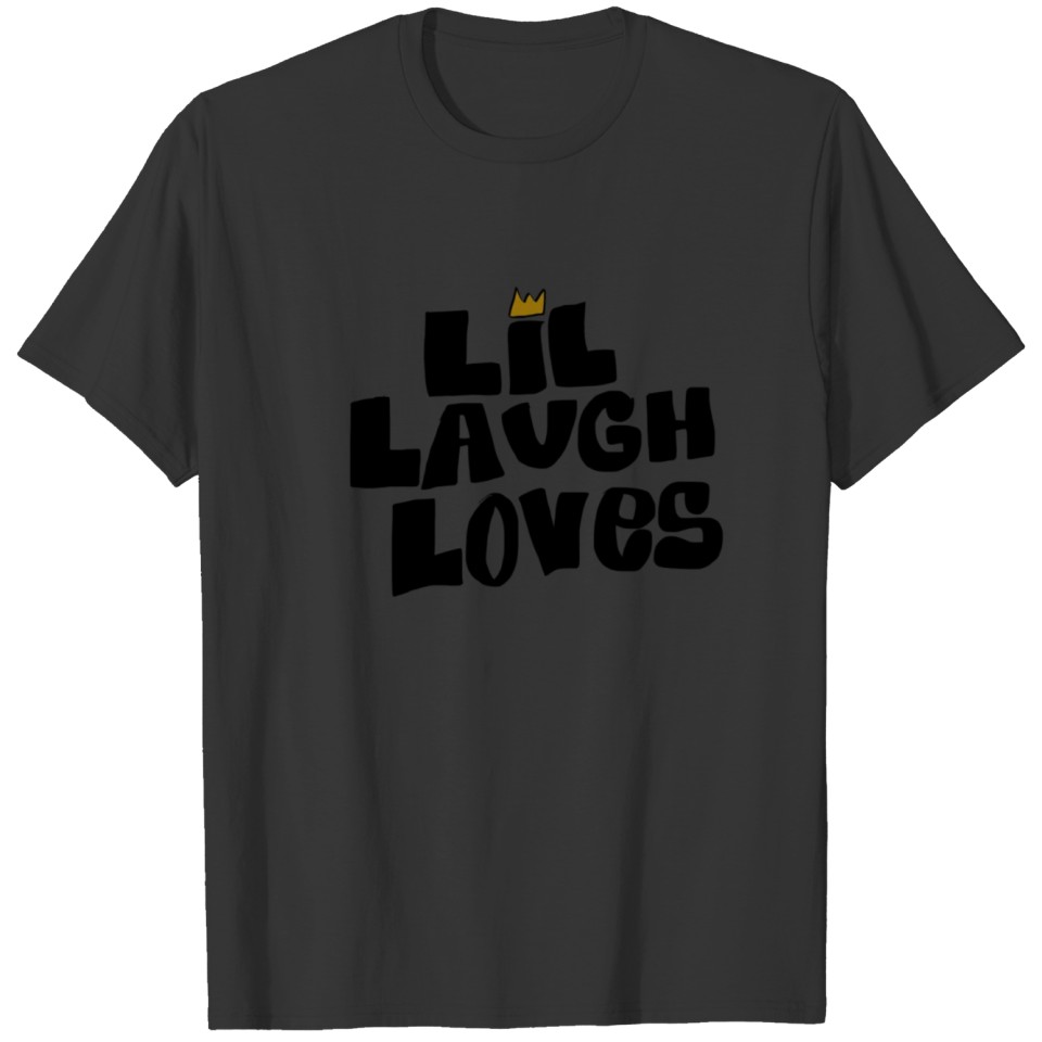 Lil Laugh Loves T-shirt
