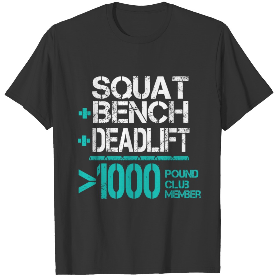 1000 Pound Club Member5 T-shirt