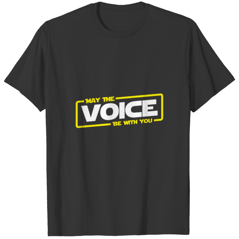 Singer - May the voice be with you T-shirt