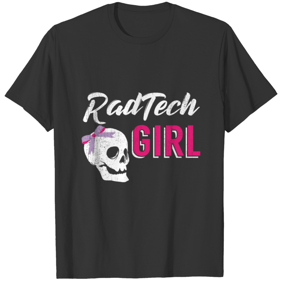 Rad Tech Girl | Radiologist Xray Woman Women Girls T-shirt