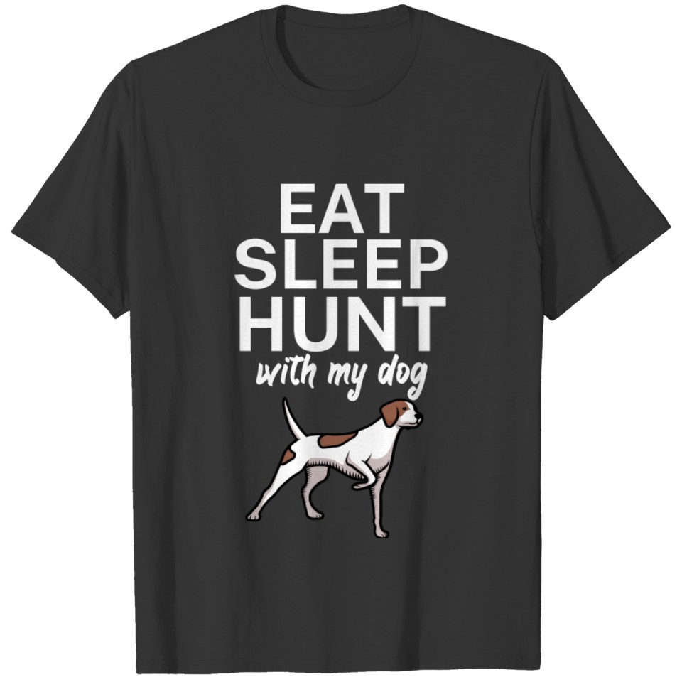 Eat sleep hunt with my dog T-shirt
