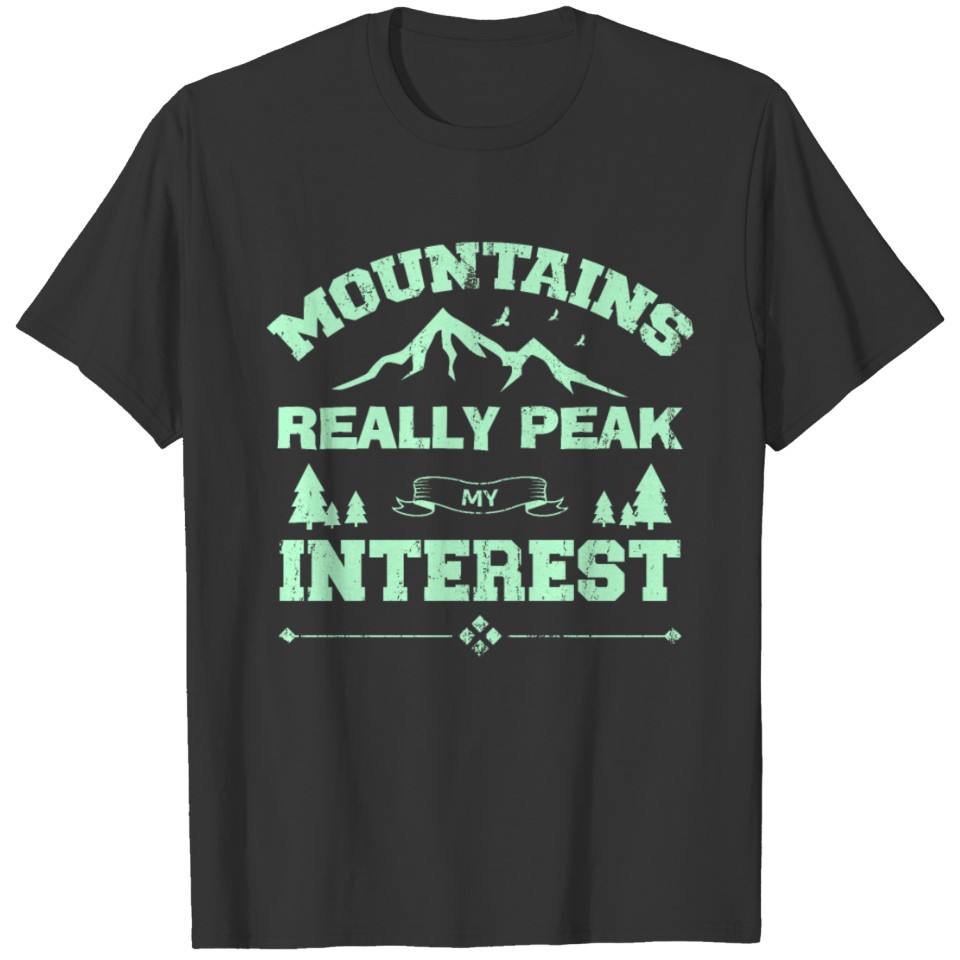 Mountains Really Peak My Interest mi T-shirt