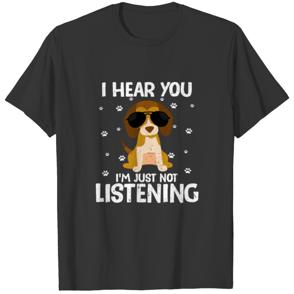 I Hear You I'm Just Not Listening T-shirt
