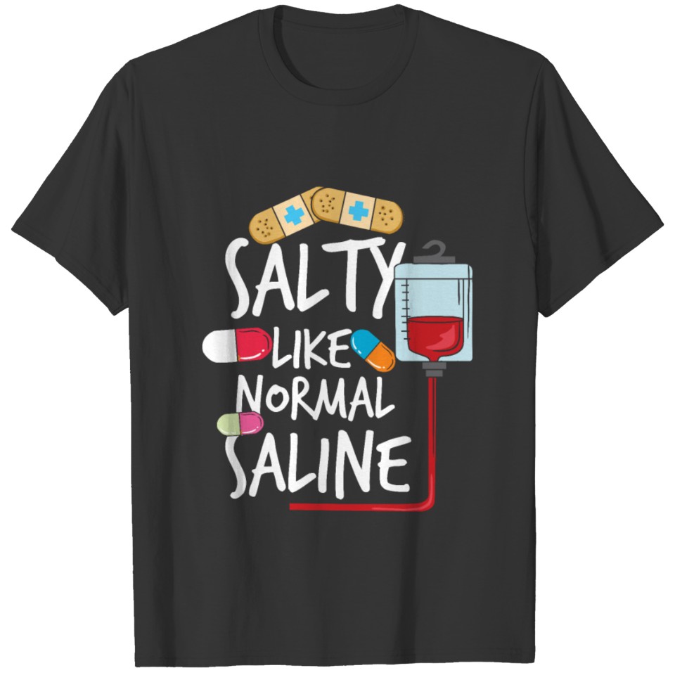 Nurse Hospital Salty Like Saline Paramedic Nursery T-shirt