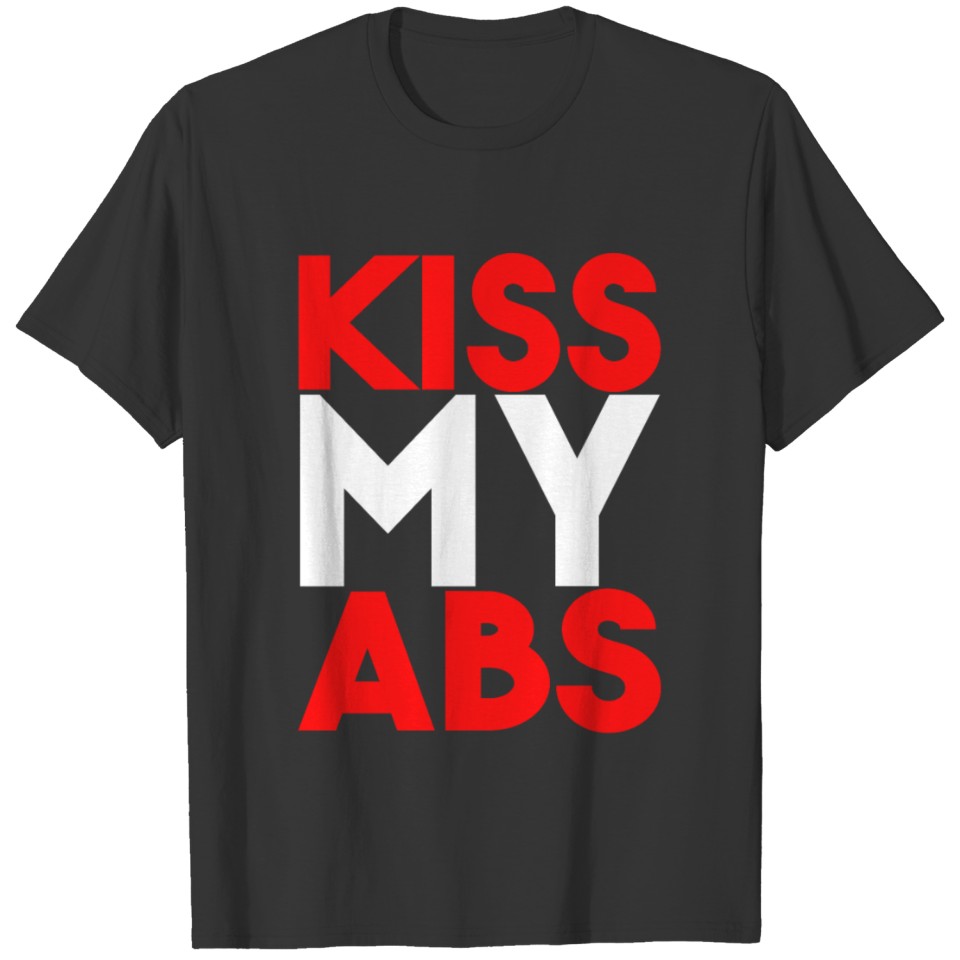 Kiss My Abs Fitness Gym Workout T-shirt