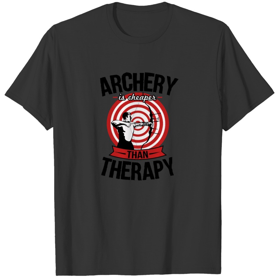 Archery is Cheaper Than Therapy Funny Bow Hunting T-shirt