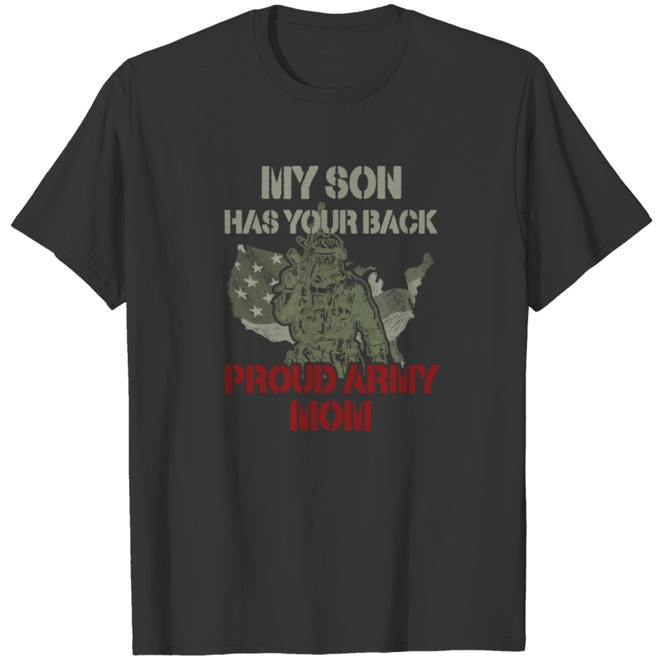 My son has your back Proud army mom T Shirts