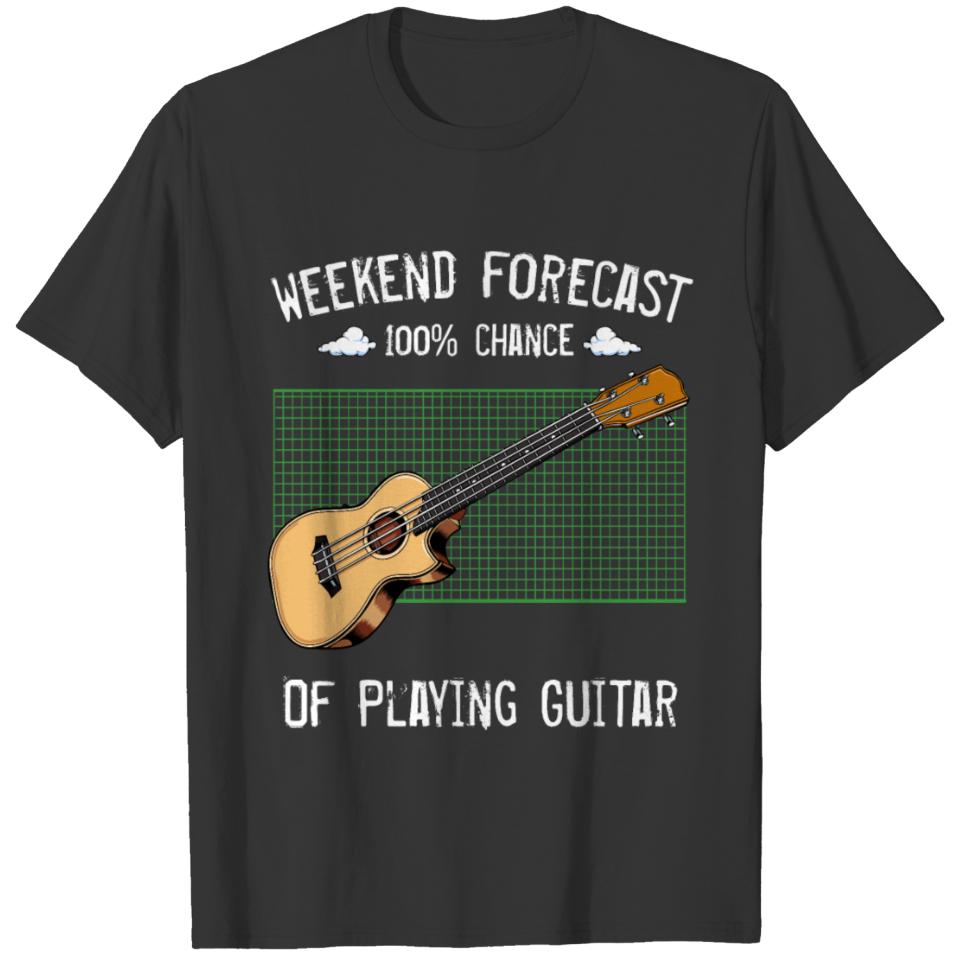 Weekend Forecast 100% Chance Of Playing Guitar T-shirt